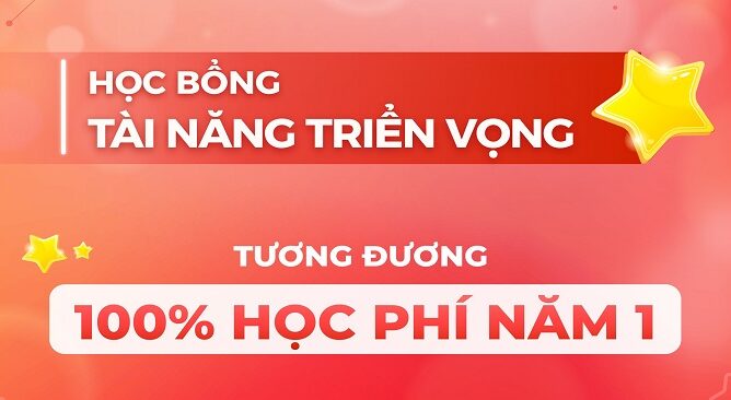HỌC BỔNG MIỄN 100% HỌC PHÍ TRONG NĂM HỌC THỨ NHẤT