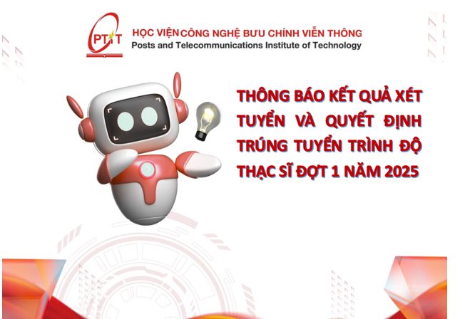 THÔNG BÁO KẾT QUẢ XÉT TUYỂN VÀ QUYẾT ĐỊNH TRÚNG TUYỂN TRÌNH ĐỘ THẠC SĨ ĐỢT 1 NĂM 2025