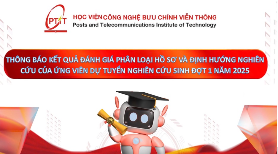 THÔNG BÁO KẾT QUẢ ĐÁNH GIÁ PHÂN LOẠI HỒ SƠ VÀ ĐỊNH HƯỚNG NGHIÊN CỨU CỦA ỨNG VIÊN DỰ TUYỂN NGHIÊN CỨU SINH ĐỢT 1 NĂM 2025