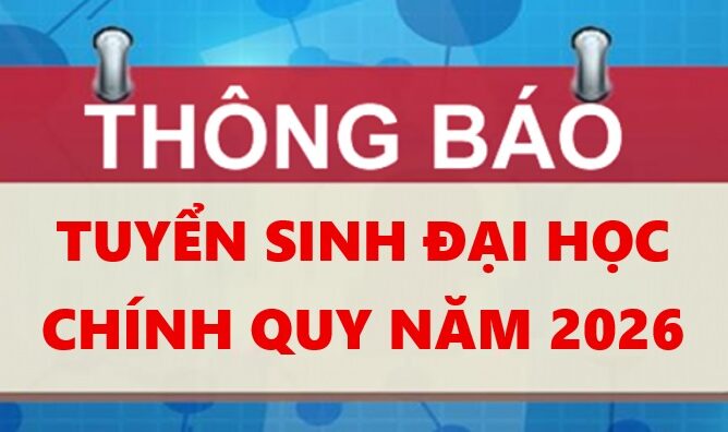 THÔNG BÁO TUYỂN SINH ĐẠI HỌC CHÍNH QUY NĂM 2026