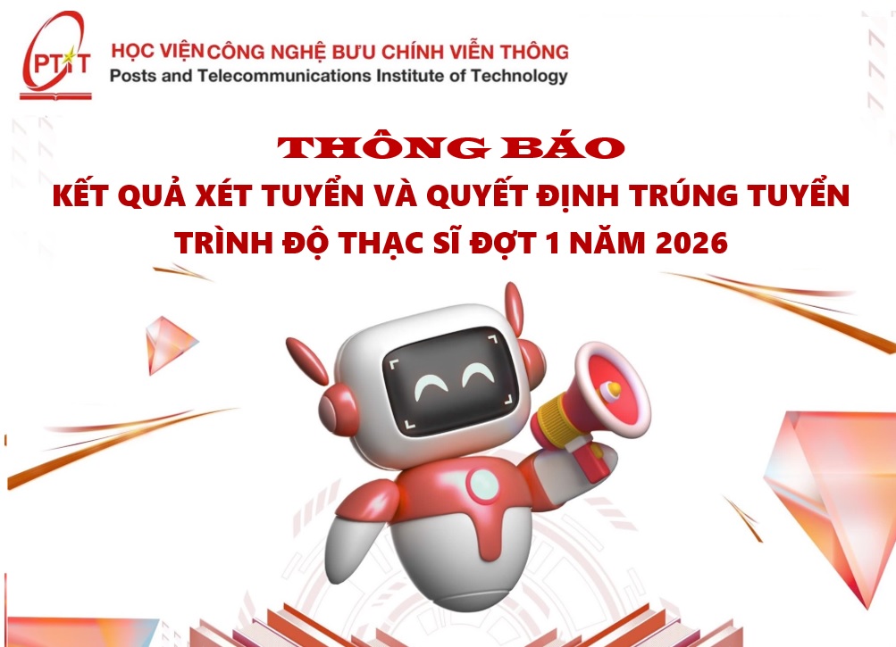 Thông báo điểm chuẩn trúng tuyển và quyết định về việc phê duyệt danh sách trúng tuyển trình độ thạc sĩ đợt 1 năm 2026