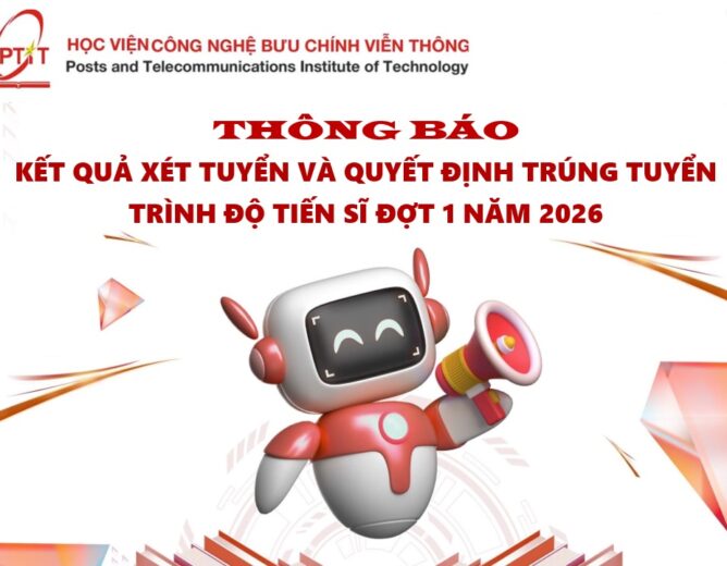 Thông báo điểm chuẩn trúng tuyển và quyết định về việc phê duyệt danh sách trúng tuyển trình độ tiến sĩ đợt 1 năm 2026