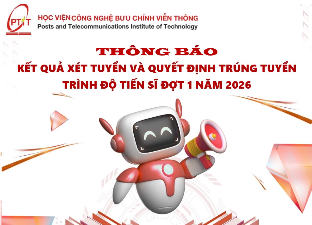 Thông báo điểm chuẩn trúng tuyển và quyết định về việc phê duyệt danh sách trúng tuyển trình độ tiến sĩ đợt 1 năm 2026