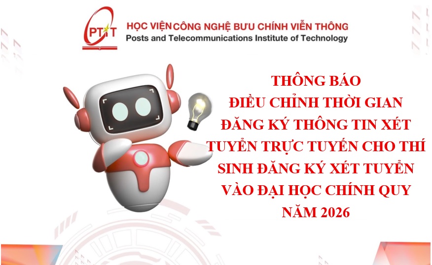Thông báo điều chỉnh thời gian đăng ký thông tin xét tuyển trực tuyến  cho thí sinh đăng ký xét tuyển vào Đại học chính quy năm 2026